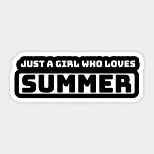 Just a girl who loves summer Sticker